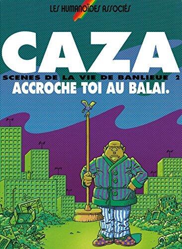 Scènes de la vie de Banlieue Vol. 2: Accroche-toi au balai, j'enlève le plafond