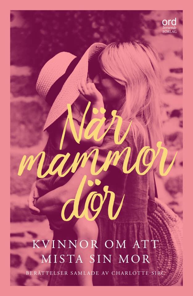 När mammor dör - Kvinnor om att mista sin mor