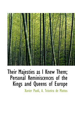 Their Majesties As I Knew Them: Personal Reminiscences of the Kings and Queens of Europe