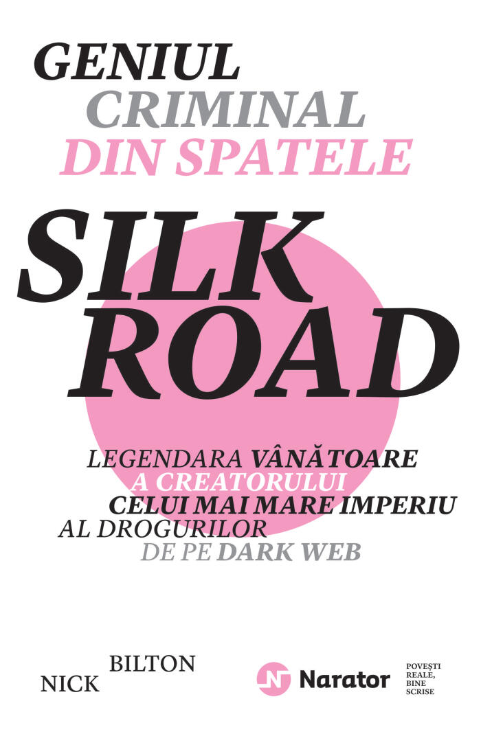 Geniul criminal din spatele Silk Road. Legendara vânătoare a creatorului celui mai mare imperiu al drogurilor de pe Dark Web