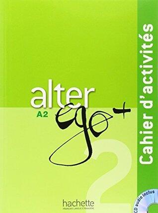 Alter Ego + 2: Cahier d'Activités (with CD Audio)