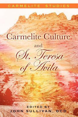 Carmelite Culture and St. Teresa of Avila