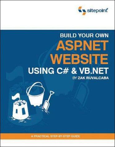 Build Your Own ASP.NET Website Using C# and VB.NET: A Practical Step-by-Step Guide