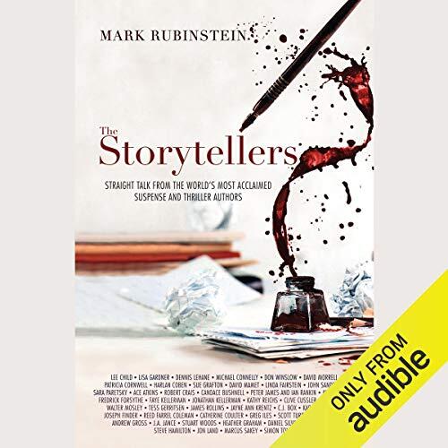 The Storytellers: Straight Talk from the World's Most Acclaimed Suspense and Thriller Authors