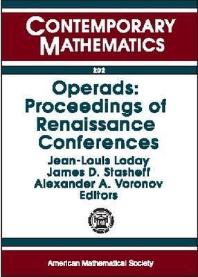 Operads: Proceedings of Renaissance Conferences: Special Session and International Conference on Moduli Spaces, Operads, and Representation ... 202)