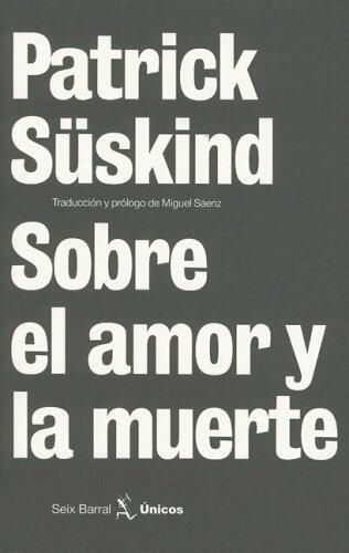 Sobre el amor y la muerte (Unicos)