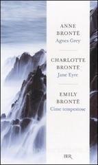 Agnes Grey - Jane Eyre - Cime tempestose