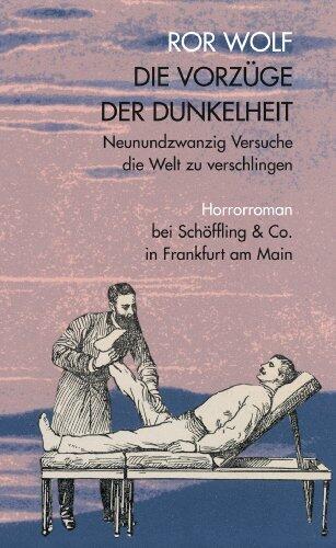 Die Vorzüge der Dunkelheit: Neunundzwanzig Versuche die Welt zu verschlingen
