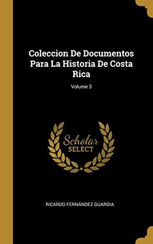 Coleccion de documentos para la historia de Costa Rica