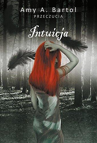 Przeczucia. Tom 2. Intuicja