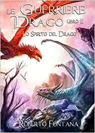 Lo Spirito del Drago. Le guerriere del Drago