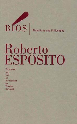 Bios: Biopolitics and Philosophy