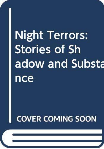 Night Terrors: Stories of Shadow and Substance
