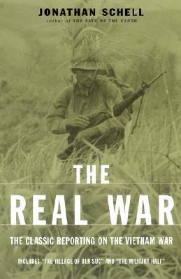 The Real War: The Classic Reporting on the Vietnam War with a New Essay