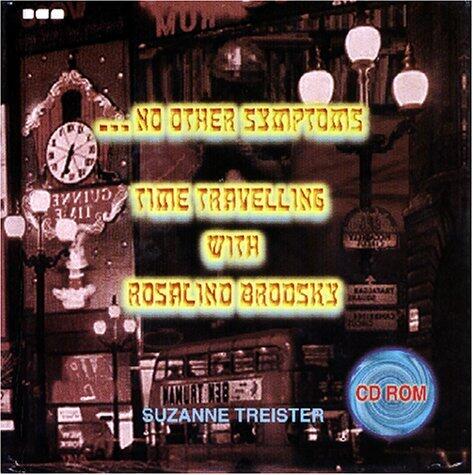 No Other Symptoms - Time Traveling with Rasalind Brodsky, Suzanne Treister