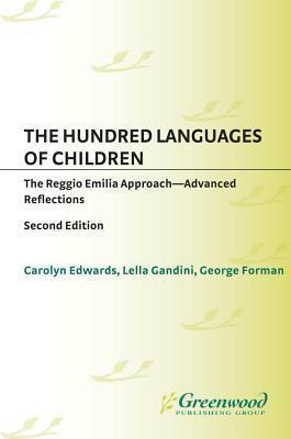 The Hundred Languages of Children: The Reggio Emilia Approach Advanced Reflections