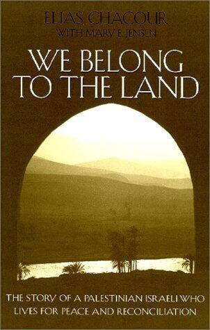 We Belong to the Land: The Story of a Palestinian Israeli Who Lives for Peace and Reconciliation (Erma Konya Kess Lives of the Just & Virtuous)