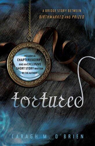 Tortured: A bridge story between Birthmarked and Prized