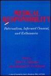 Medical Responsibility: Paternalism, Informed Consent, and Euthanasia