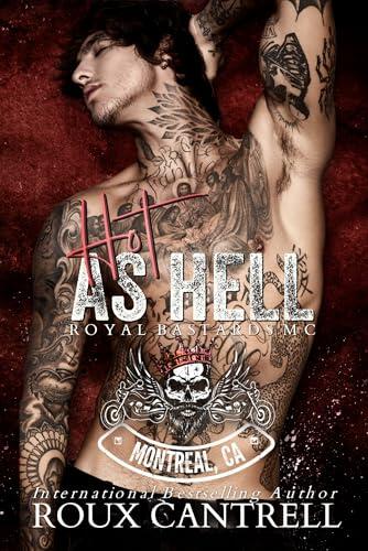 Hot as Hell: Royal Bastards MC ( Montreal, CA. Quebec Chapter)