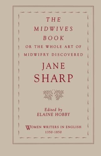 The Midwives Book or The Whole Art of Midwifery Discovered