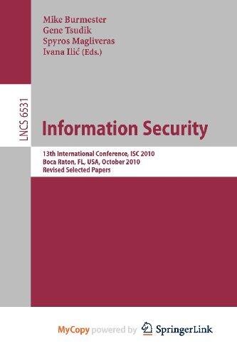 Information Security: 13th International Conference, ISC 2010 (Boca Raton, FL, USA, October 25-28, 2010)