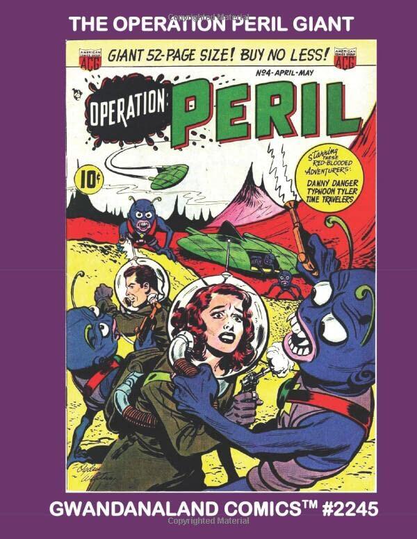 The Operation Peril Giant: Gwandanaland Comics #2245 -- Over 490 Pages of Incredible Action - Typhoon Tyler, Danny Danger, The Time Travelers and Much More! NoText Pages - No Ads!