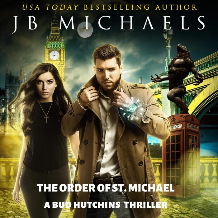 The Order of St. Michael: Bud Hutchins Supernatural Thrillers, Book 1