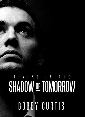 Living In The Shadow Of Tomorrow