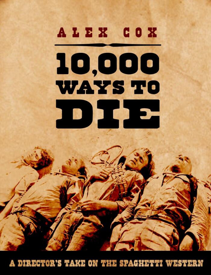 10,000 Ways to Die: A Director's take on the Spaghetti Western