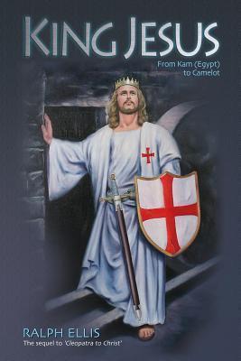 King Jesus, from Kam (Egypt) to Camelot.
