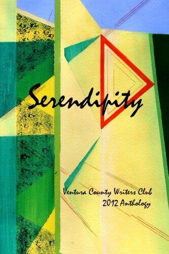 Serendipity: Ventura County Writers Club Anthology 2012