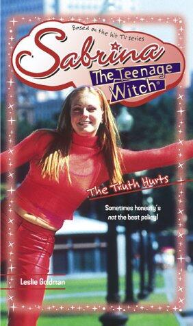 THE TRUTH HURTS (SABRINA, THE TEENAGE WITCH S.)'