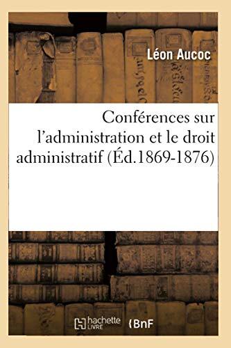 Conférences sur l'Administration et le Droit Administratif