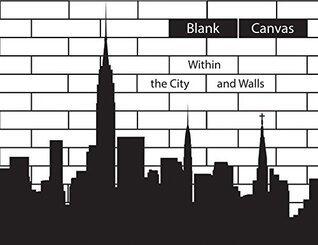 Blank Canvas:: Within the City and Walls