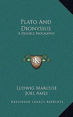 Plato and Dionysius: A Double Biography