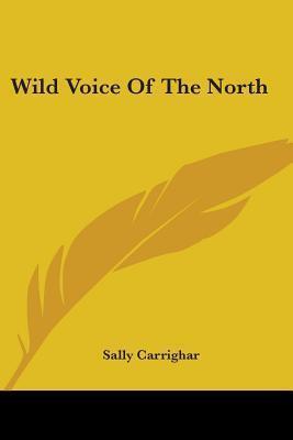 Wild Voice of the North: Chronicle of an Eskimo Dog