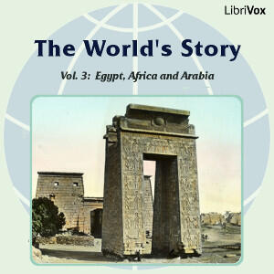 The World's Story (Volume III): Egypt, Africa and Arabia