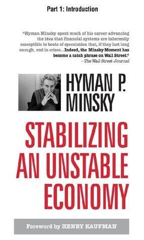 Stabilizing an Unstable Economy, Part 1 - Introduction