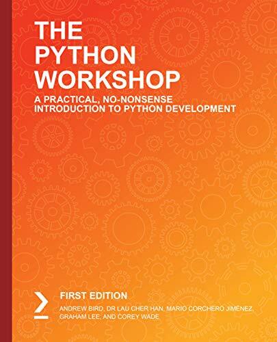The Python Workshop: A Practical, No-Nonsense Introduction to Python Development