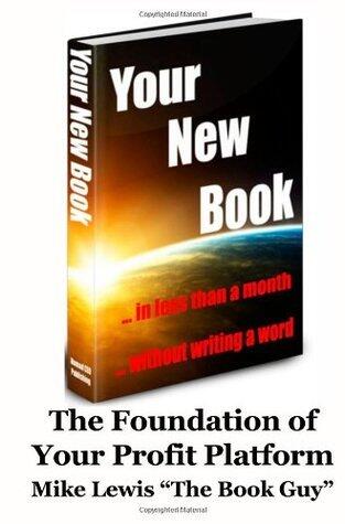 Your New Book: The Foundation of Your Profit Platform