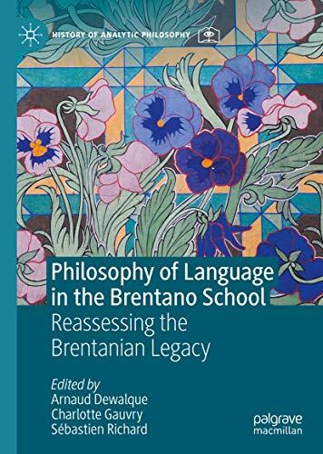 Philosophy of Language in the Brentano School: Reassessing the Brentanian Legacy