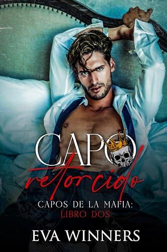 Capo Retorcido: Romance de Mafia (Capos de la Mafia nº 2)