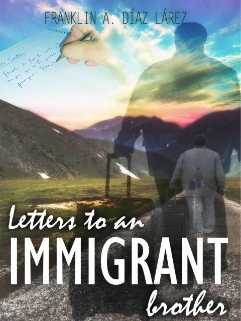 Letters to an Immigrant Brother