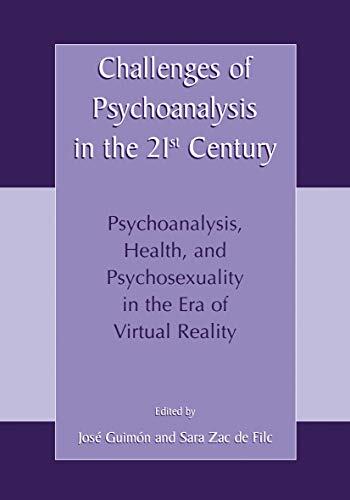 Challenges of Psychoanalysis in the 21st Century: Psychoanalysis, Health, and Psychosexuality in the Era of Virtual Reality