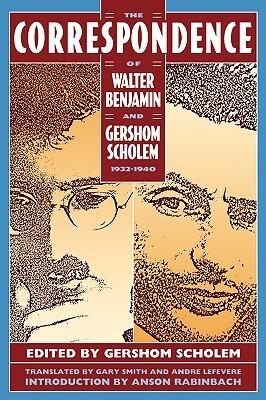 The Correspondence of Walter Benjamin and Gershom Scholem, 1932–1940