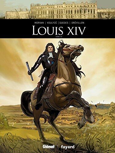 Louis XIV, Tome 1