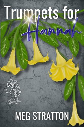 Trumpets for Hannah: A Garden of Desire Collection Novel