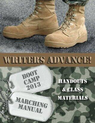 Writers Advance! Boot Camp 2013: Marching Manual