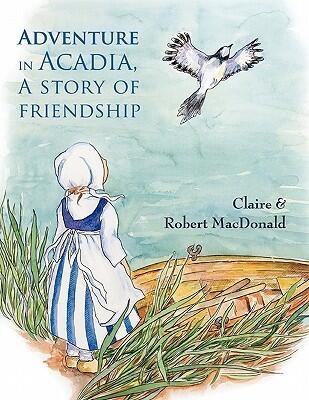 Adventure in Acadia, A story of friendship